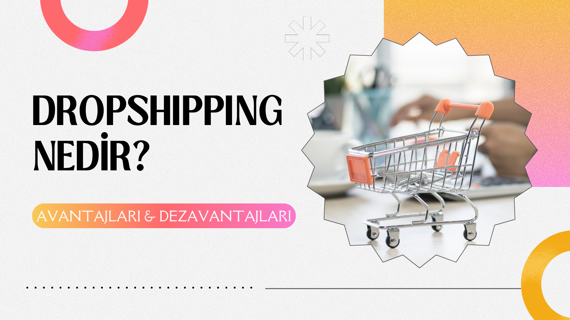 Dropshipping Nedir? Avantajları ve Dezavantajları