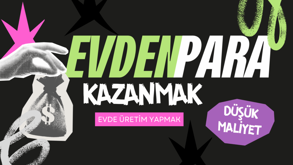 Evde Üretim Yaparak Para Kazanmanın 5 Yolu