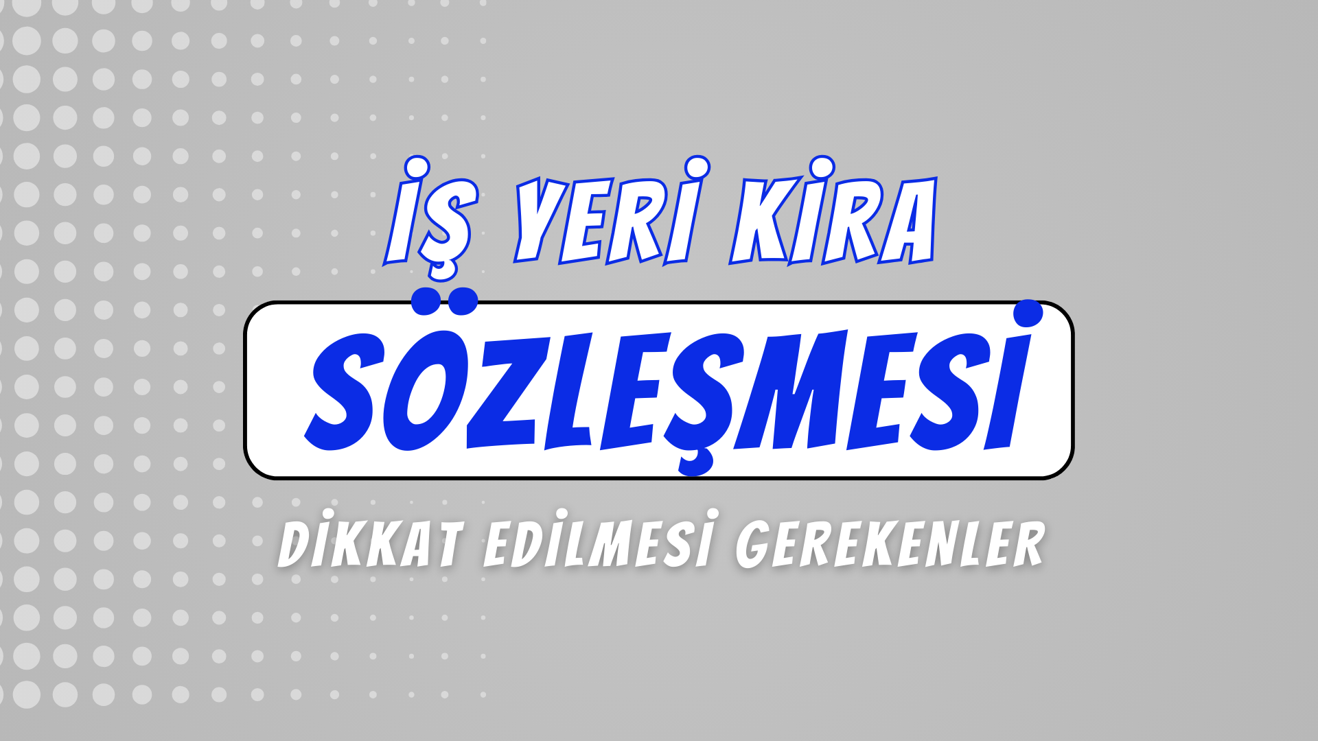İşyeri Kira Sözleşmesi Hazırlarken Dikkat Edilmesi Gerekenler