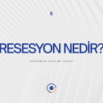 Resesyon Nedir? Ekonomide Daralma Süreci